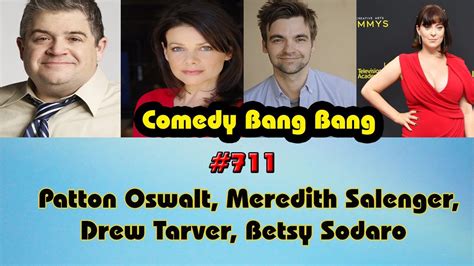 #711 Comedy Bang Bang - Patton Oswalt, Meredith Salenger, Drew Tarver, Betsy Sodaro ! - YouTube