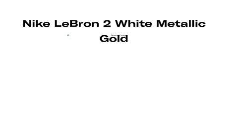 Nike LeBron 2 White Metallic Gold, Raffles and Release Date | Sole Retriever