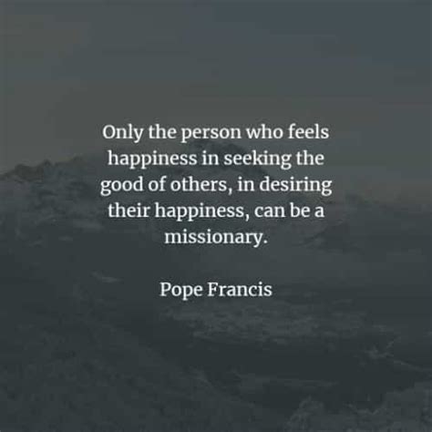 41 Famous quotes and sayings by Pope Francis