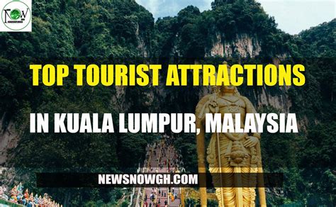 Top Tourist Attractions in Kuala Lumpur, Malaysia