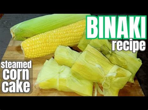 BINAKI RECIPE FROM BUKIDNON (STEAMED CORN CAKE) - YouTube