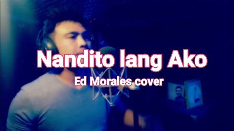 Nandito Lang Ako Lyrics And Chords