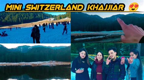 Chamba _ Mini Switzerland Khajjiar 😍 // Barf Dekhne ke Liye Nikal Pade 🌨 - YouTube