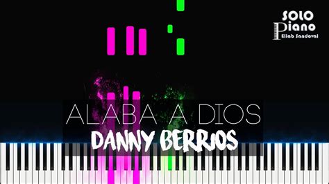 Alaba a Dios - Danny Berrios | Easy Piano Tutorial + Partitura Acordes - Chordify