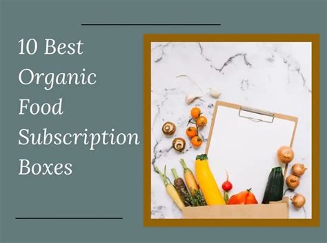 10 Best Organic Food Subscription Boxes In 2024