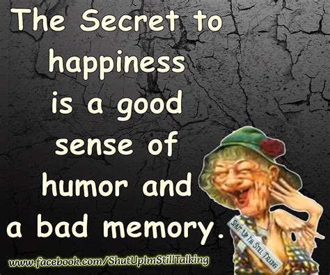 The Secret to Happiness Quote | Funny quotes, Family humor, Image quotes