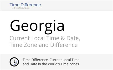 Georgia, Asia: Current Local Time & Date, Time Zone and Time Difference