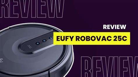 Eufy RoboVac 25C: One of The Best Budget-Friendly Vacuum? - Robot Chores