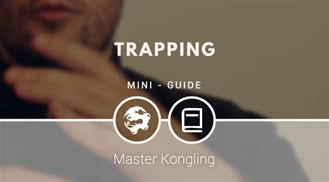 Trapping [MINI-GUIDE] - 6DRAGONSKUNGFU.COM