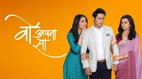 Woh Apna Sa TV Serial - Watch Woh Apna Sa Online All Episodes (1-392) on ZEE5