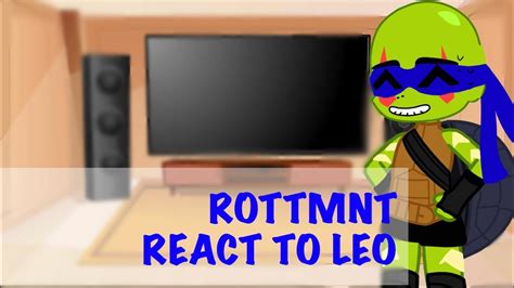 ROTTMNT react to Leo / angst / Read Desc. - YouTube