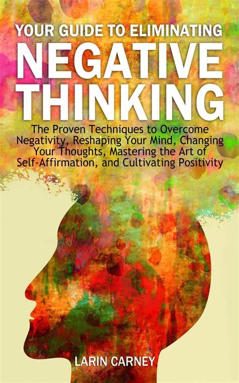 Your Guide to Eliminating Negative Thinking eBook by Larin Carney - EPUB Book | Rakuten Kobo ...