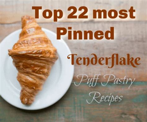 Top 22 Most Pinned Tenderflake Puff Pastry Recipes