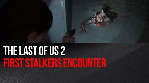 The Last of Us 2 - First Stalkers encounter - YouTube