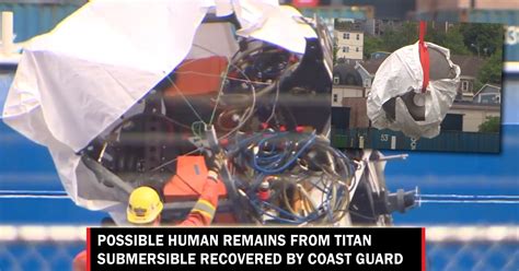 Possible human remains from Titan submersible recovered by Coast Guard ...