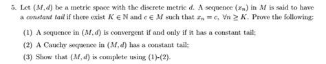 Solved Let (M, d) be a metric space with the discrete metric | Chegg.com