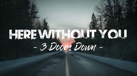 3 Doors Down - Here Without You ( Lyric Video ) - YouTube