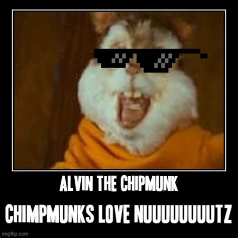 Chipmunks love nuuuuuutz XD - Imgflip