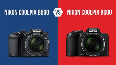 Nikon Coolpix B500 vs Nikon Coolpix B600 | Nikon B500 vs Nikon B600 ...