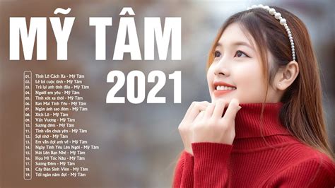 MỸ TÂM 2021 Những Ca Khúc Hay Nhất - Những Ca Khúc Hay Nhất Của Mỹ Tâm Nghe Đi Nghe Lại Không ...