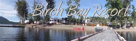 Birch Bay Resort is a first class family lodge and fishing resort on Francois Lake, North ...