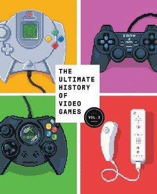 Ultimate History of Video Games, The. Volume 2, Nintendo, Sony ...