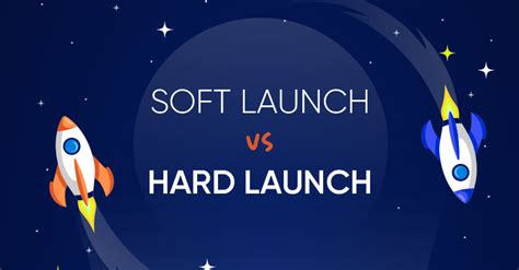 Soft Launch vs. Hard Launch: What's the Difference? - TekRevol