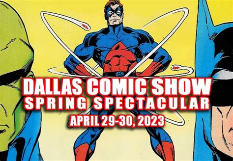 DALLAS COMIC SHOW returns April 29-30, 2023 for our Spring Spectacular ...