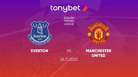 Everton vs Manchester United Prediction, Betting Tips and Odds ...