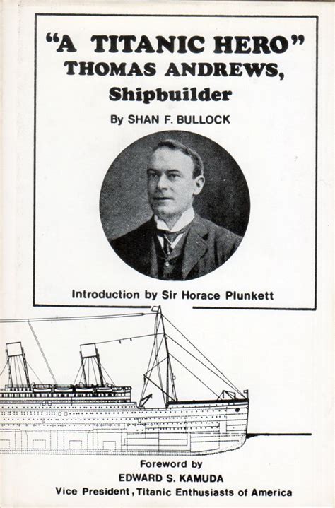 A Titanic Hero. Thomas Andrews, Shipbuilder