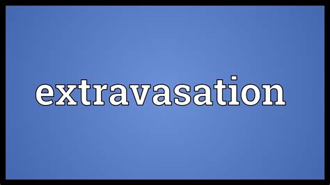 Extravasation Meaning - YouTube