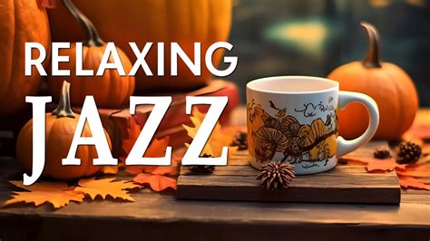 Relaxing Morning Jazz - Jazz Relaxing Music & Soft Autumn Bossa Nova instrumental for Begin the ...