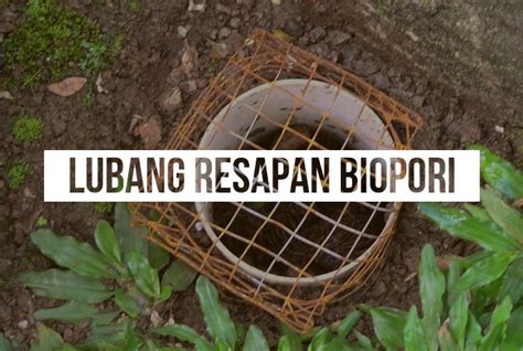 Membuat Lubang Resapan Biopori - Matob