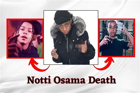 Teenage Rapper Notti Osama Death