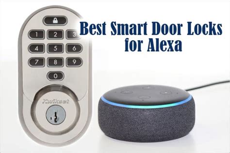 Best Smart Door Locks for Alexa - Echo Dot, Echo Show, and Echo Spot - DIY Smart Home Solutions