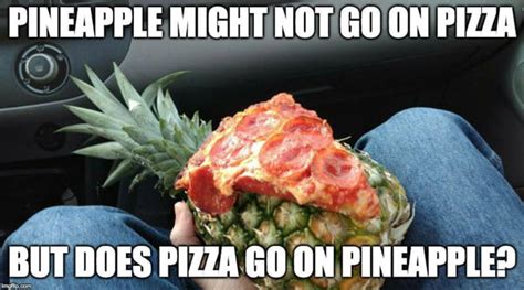 20 Abominable Pizza With Pineapple Memes - SayingImages.com