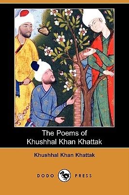 The Poems of Khushhal Khan Khattak by Khushal Khan Khattak