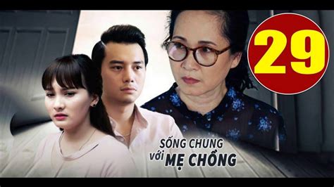 Sống Chung Với Mẹ Chồng Tập 29 | Chồng, Ly, Tiểu thuyết