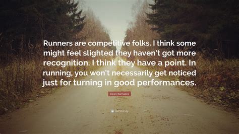 Dean Karnazes Quote: “Runners are competitive folks. I think some might ...