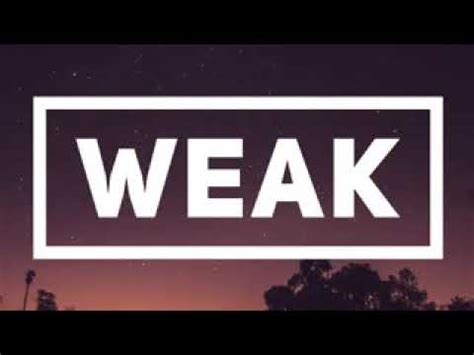 WEAK LYRICS - YouTube