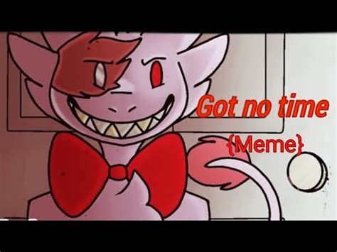 Got no time { Animation Meme} (Read Description :3 - YouTube