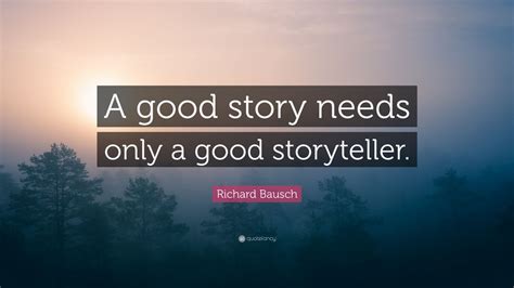 Top 4 Richard Bausch Quotes (2024 Update) - QuoteFancy