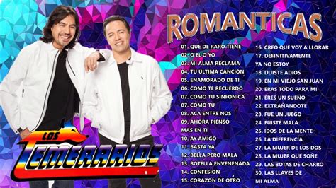 Los Temerarios Lo Más Romántico Para Enamorados Lo Mejor De Los Temerarios - YouTube