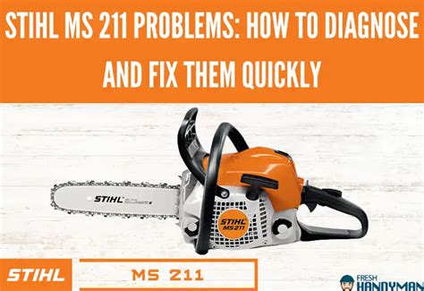 Stihl MS 211 Problems: How To Diagnose And Fix Them Quickly