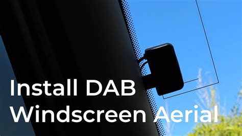 Install a DAB Windscreen Aerial - YouTube