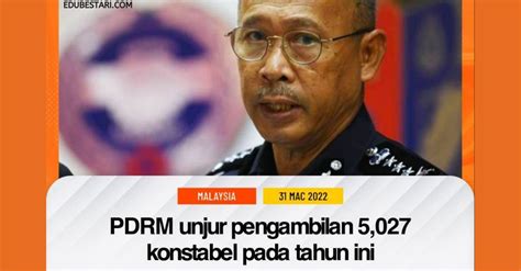 Polis Diraja Malaysia (PDRM) Buka Pengambilan 5,027 Konstabel Tahun Ini ...