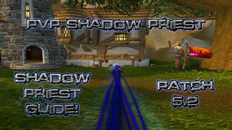 Shadow Priest PvP Guide Patch 5.2 - YouTube