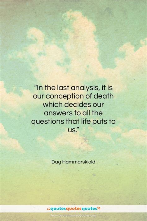 Get the whole Dag Hammarskjold quote: "In the last analysis, it is our ...