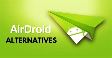 8 Best AirDroid Alternatives You Can Use (2024)