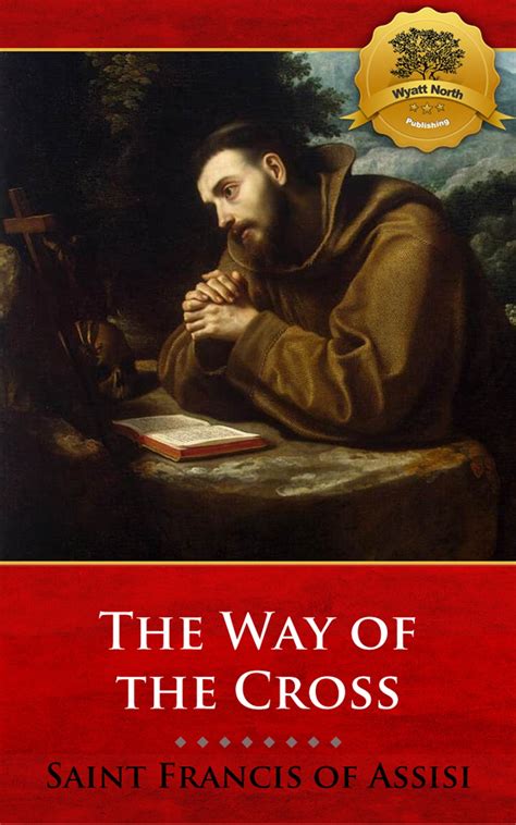 Meditations on the Way of the Cross (Stations of the Cross) eBook by St. Francis of Assisi ...